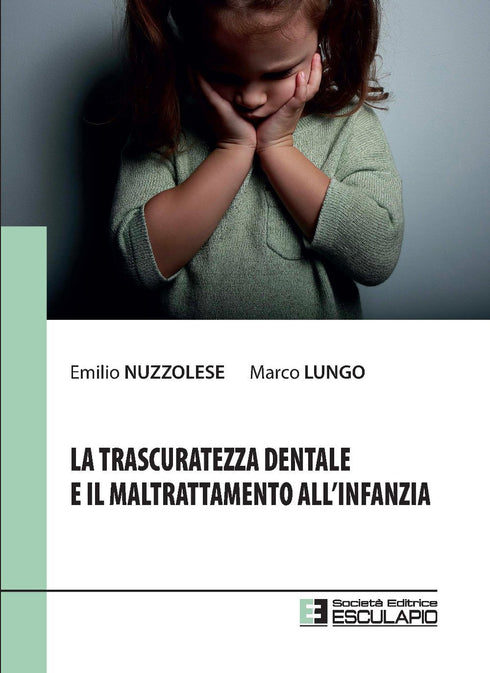 NUZZOLESE LUNGO - La trascuratezza dentale e il maltrattamento all'infanzia